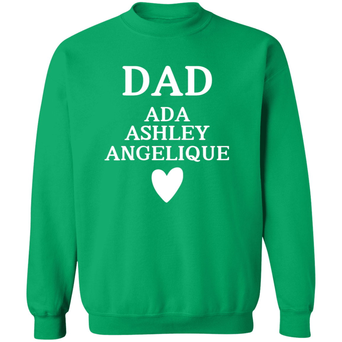 G180 Crewneck Pullover Sweatshirt: DAD ADA ASHLEY ANGELIQUE