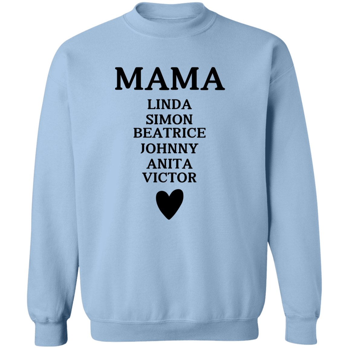G180 Crewneck Pullover Sweatshirt: MAMA LINDA SIMON BEATRICE JOHNNY ANITA VICTOR