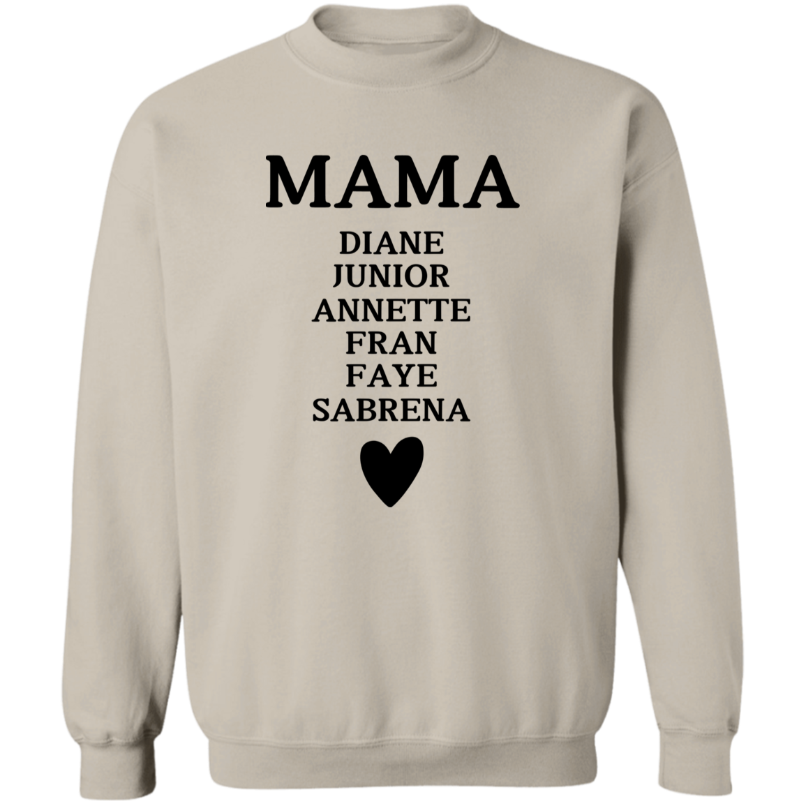 Crewneck Pullover Sweatshirt: MAMA DIANE JUNIOR ANNETTE FRAN FAYE SABRENA