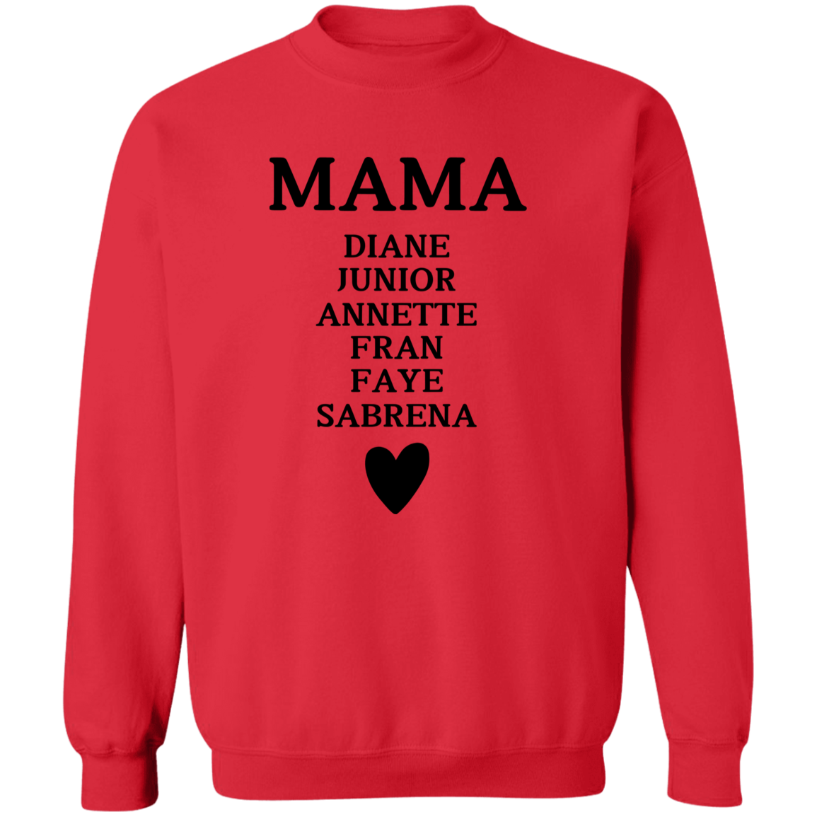 Crewneck Pullover Sweatshirt: MAMA DIANE JUNIOR ANNETTE FRAN FAYE SABRENA