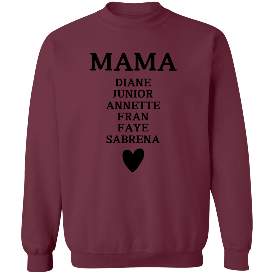 Crewneck Pullover Sweatshirt: MAMA DIANE JUNIOR ANNETTE FRAN FAYE SABRENA