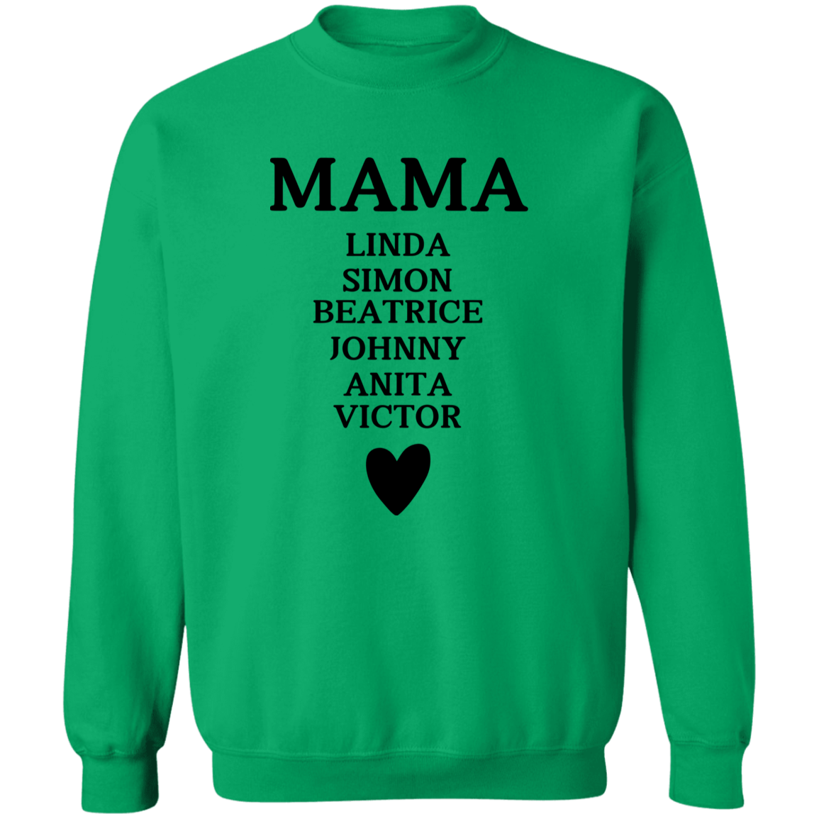G180 Crewneck Pullover Sweatshirt: MAMA LINDA SIMON BEATRICE JOHNNY ANITA VICTOR