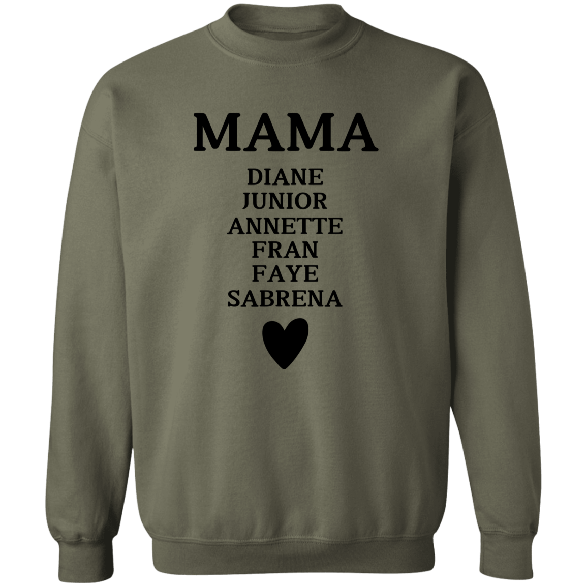 Crewneck Pullover Sweatshirt: MAMA DIANE JUNIOR ANNETTE FRAN FAYE SABRENA