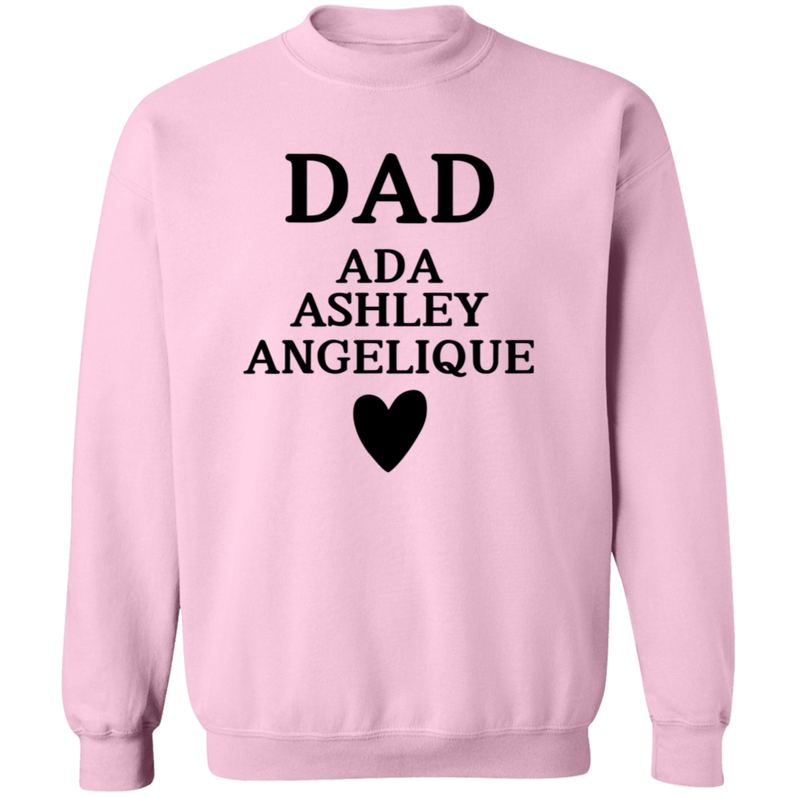 G180 Crewneck Pullover Sweatshirt: DAD ADA ASHLEY ANGELIQUE