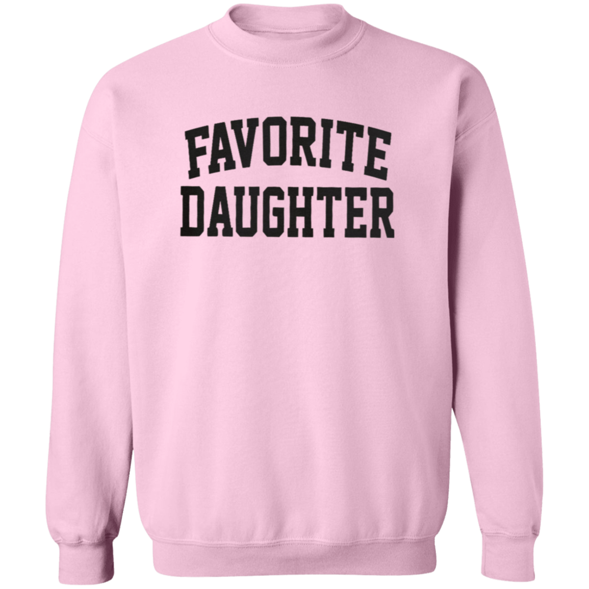 Crewneck Pullover Sweatshirt: FAVORITE DAUGHTER SWEATSHIRT