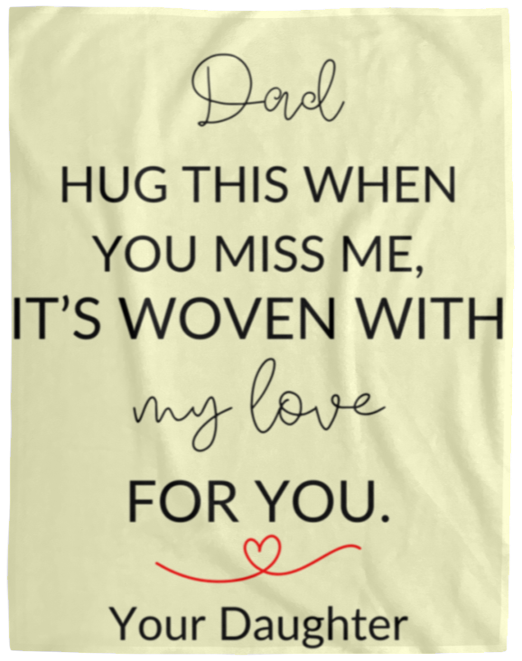 Plush Fleece Blanket - 60x80: DAD HUG THIS WHEN YOU MISS ME,...