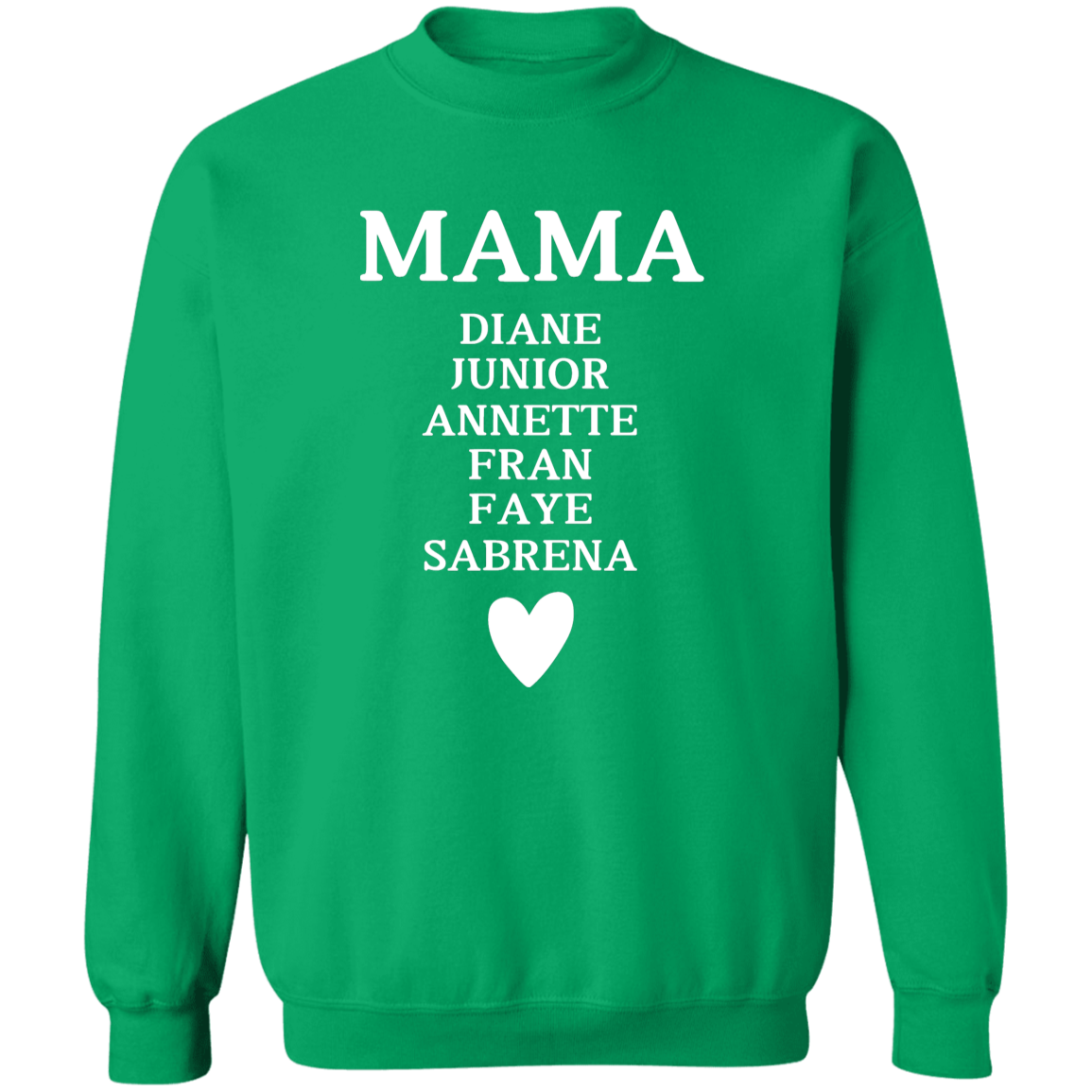 Crewneck Pullover Sweatshirt: MAMA DIANE JUNIOR ANNETTE FRAN FAYE SABRENA