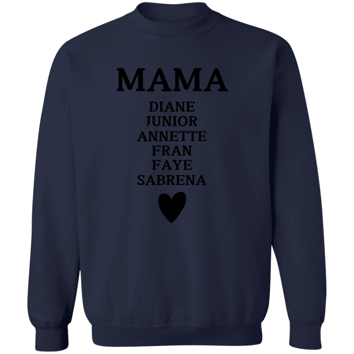 Crewneck Pullover Sweatshirt: MAMA DIANE JUNIOR ANNETTE FRAN FAYE SABRENA
