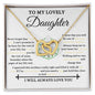 Interlocking Hearts Necklace: TO MY LOVELY DAUGHTER Never forget that I love you.,... I WILL ALWAYS LOVE YOU
