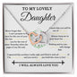 Interlocking Hearts Necklace: TO MY LOVELY DAUGHTER Never forget that I love you.,... I WILL ALWAYS LOVE YOU