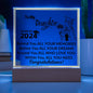 Acrylic Square Plaque: To My Daughter CLASS OF 2024 Behind You ALL YOUR MEMORIES,...