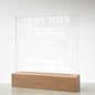 Acrylic Square Plaque: TO MY WIFE NEVER FORGET THAT I LOVE YOU IF I COULD,...YOU ARE TO ME