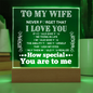 Acrylic Square Plaque: TO MY WIFE NEVER FORGET THAT I LOVE YOU IF I COULD,...YOU ARE TO ME