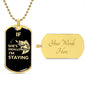 Dog Tag: IF SHE'S SWALLOWING I'M STAYING