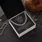 Cuban Link Chain: TO MY SOULMATE TO GOD I'D TO TURN BACK THE TESTS OF TIME,...I LOVE YOU