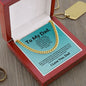 Cuban Link Chain: TO MY DAD, ANY MAN CAN BE A FATHER,...I LOVE YOU, DAD