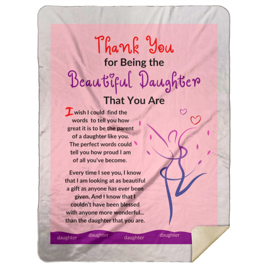 Premium Sherpa Blanket 60x80: Thank You for Being the Beautiful Daughter That You Are