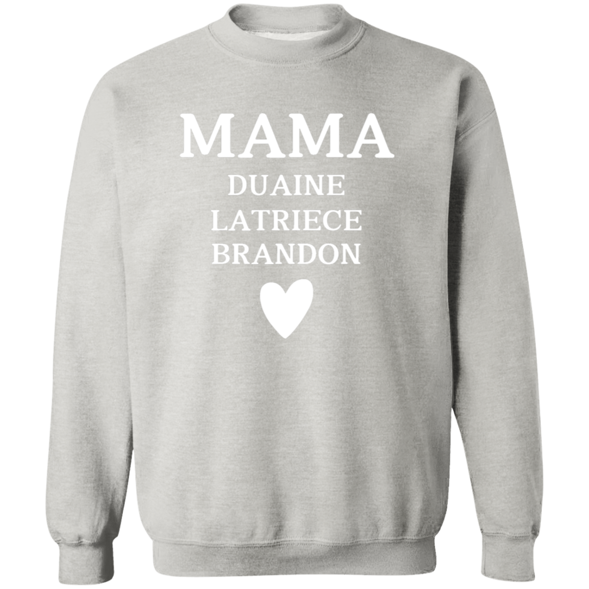 G180 Crewneck Pullover Sweatshirt: MAMA DUAINE LATRIECE BRANDON