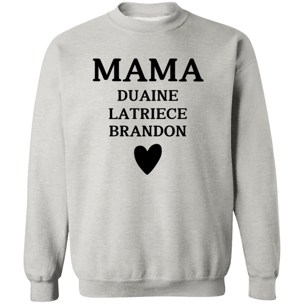 G180 Crewneck Pullover Sweatshirt: MAMA DUAINE LATRIECE BRANDON