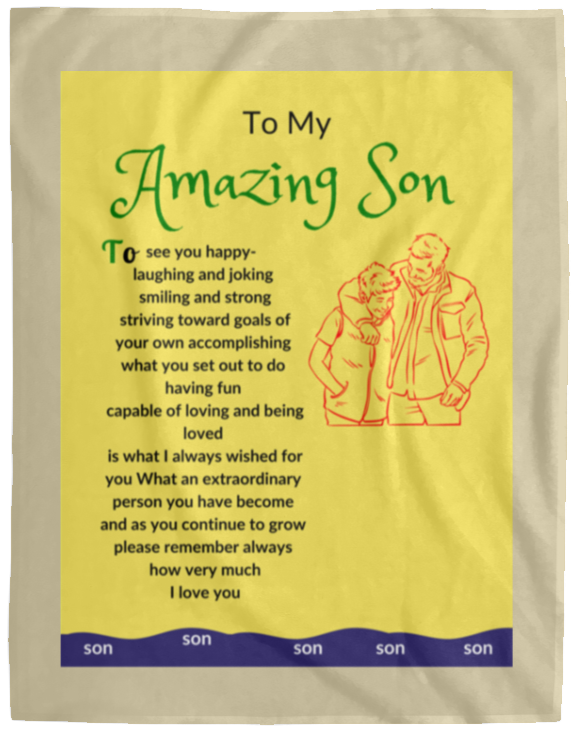 Plush Fleece Blanket - 60x80: To My Amazing Son To see you happy- laughing and joking,...