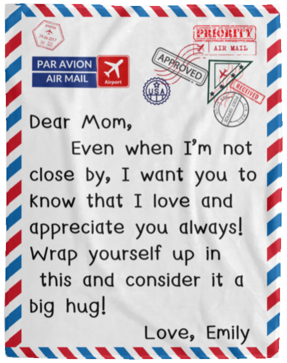 Plush Fleece Blanket - 60x80: DEAR MOM, EVEN WHEN  I'M NOT CLOSE BY,...LOVE, EMILY