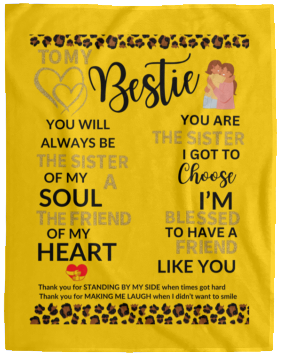 Plush Fleece Blanket - 60x80: TO MY BESTIE YOU WILL ALWAYS BE THE SISTER OF MY SOUL,...