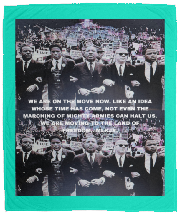 Plush Fleece Blanket - 50x60: MARTIN LUTHER KING JR. SELMA MARCH BLANKET WE ARE ON THE MOVE....