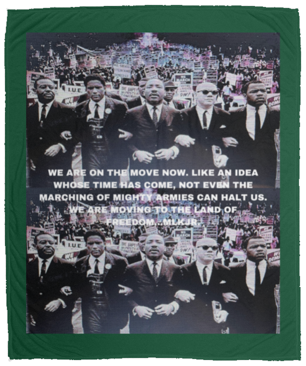 Plush Fleece Blanket - 50x60: MARTIN LUTHER KING JR. SELMA MARCH BLANKET WE ARE ON THE MOVE....