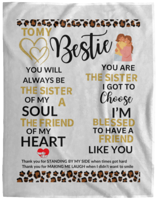 Plush Fleece Blanket - 60x80: TO MY BESTIE YOU WILL ALWAYS BE THE SISTER OF MY SOUL,...