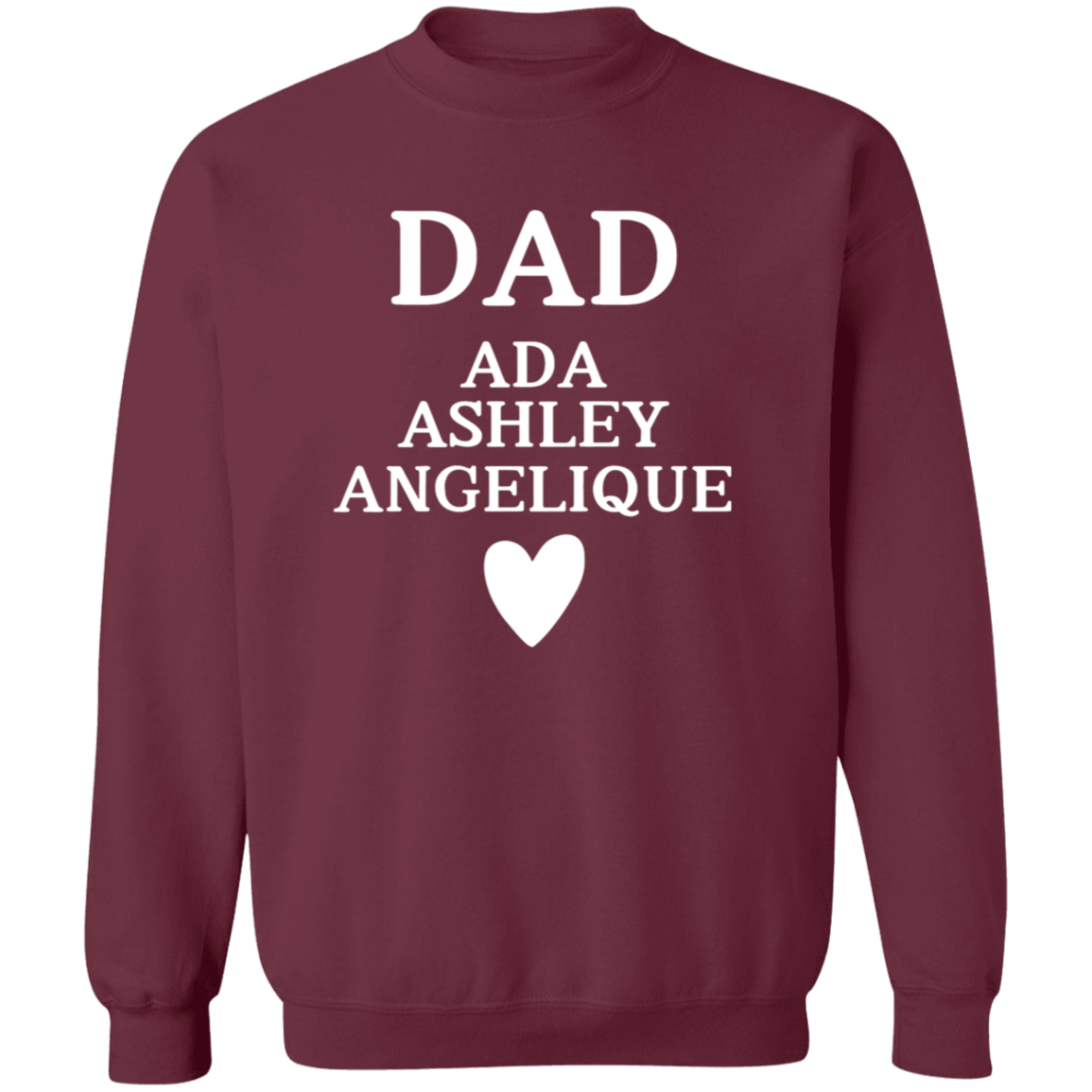 G180 Crewneck Pullover Sweatshirt: DAD ADA ASHLEY ANGELIQUE