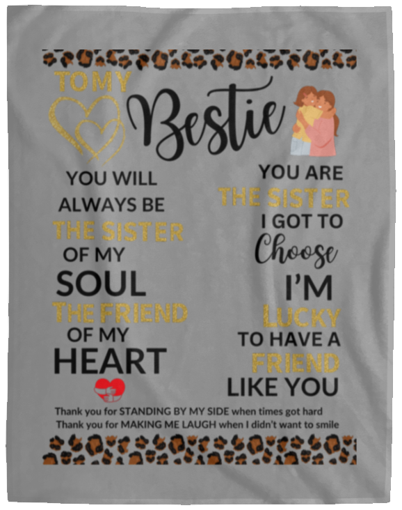 Plush Fleece Blanket - 60x80: TO MY BESTIE YOU WILL ALWAYS BE OF MY,...