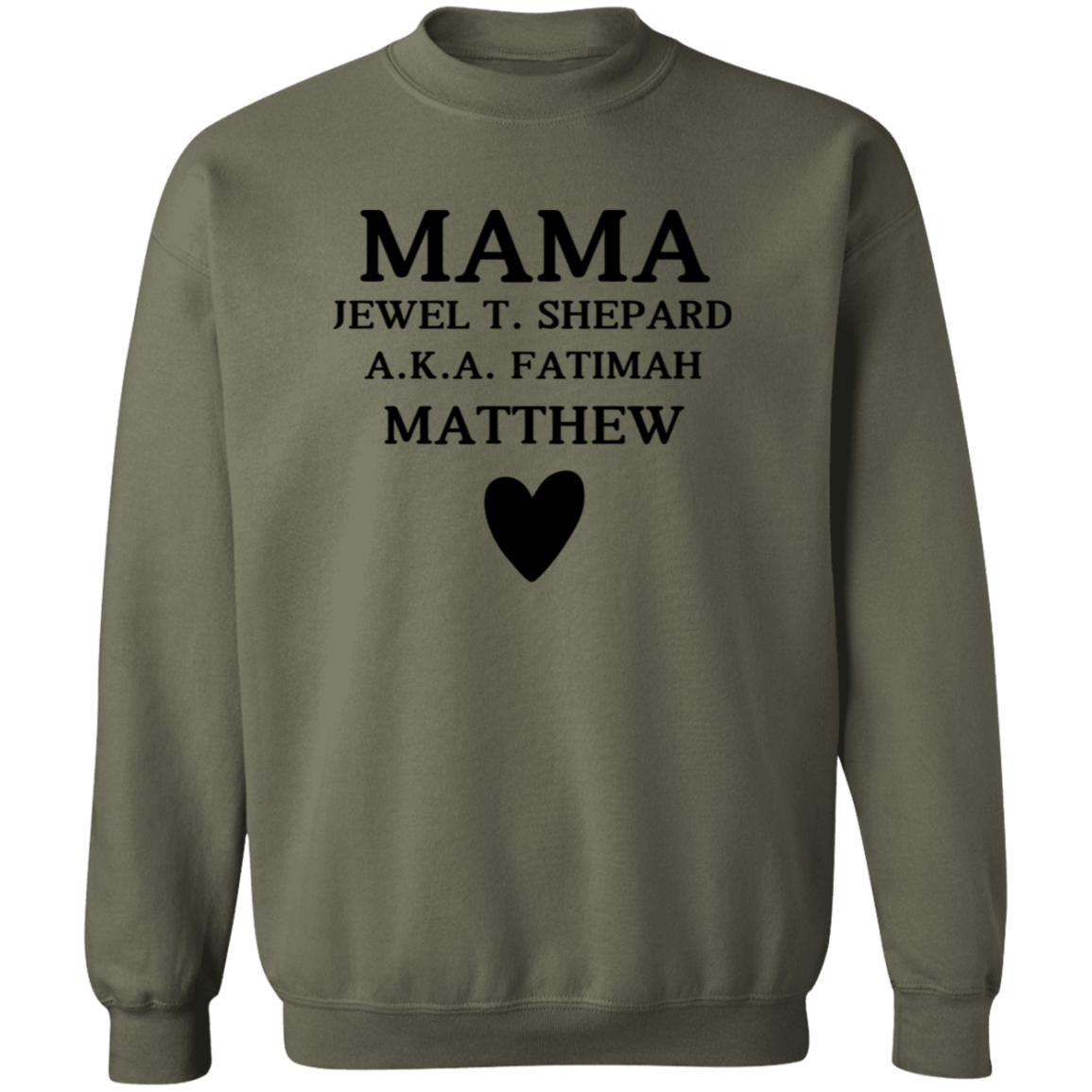 G180 Crewneck Pullover Sweatshirt: MAMA JEWEL T. SHEPARD A.K.A. FATIMAH MATTHEW