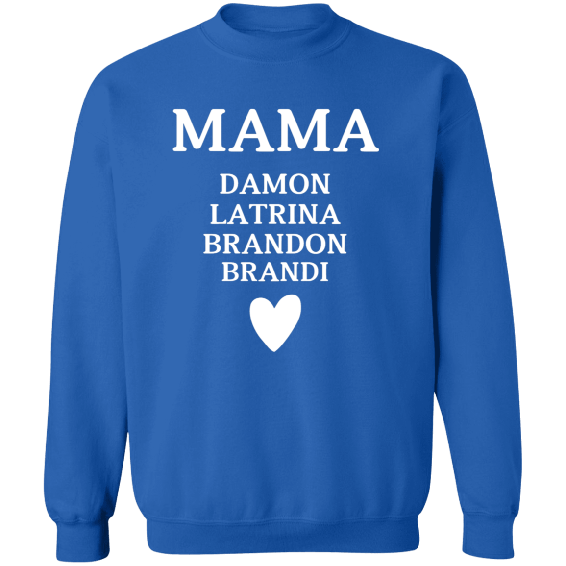 G180 Crewneck Pullover Sweatshirt: MAMA DAMON LATRINA BRANDON BRANDI