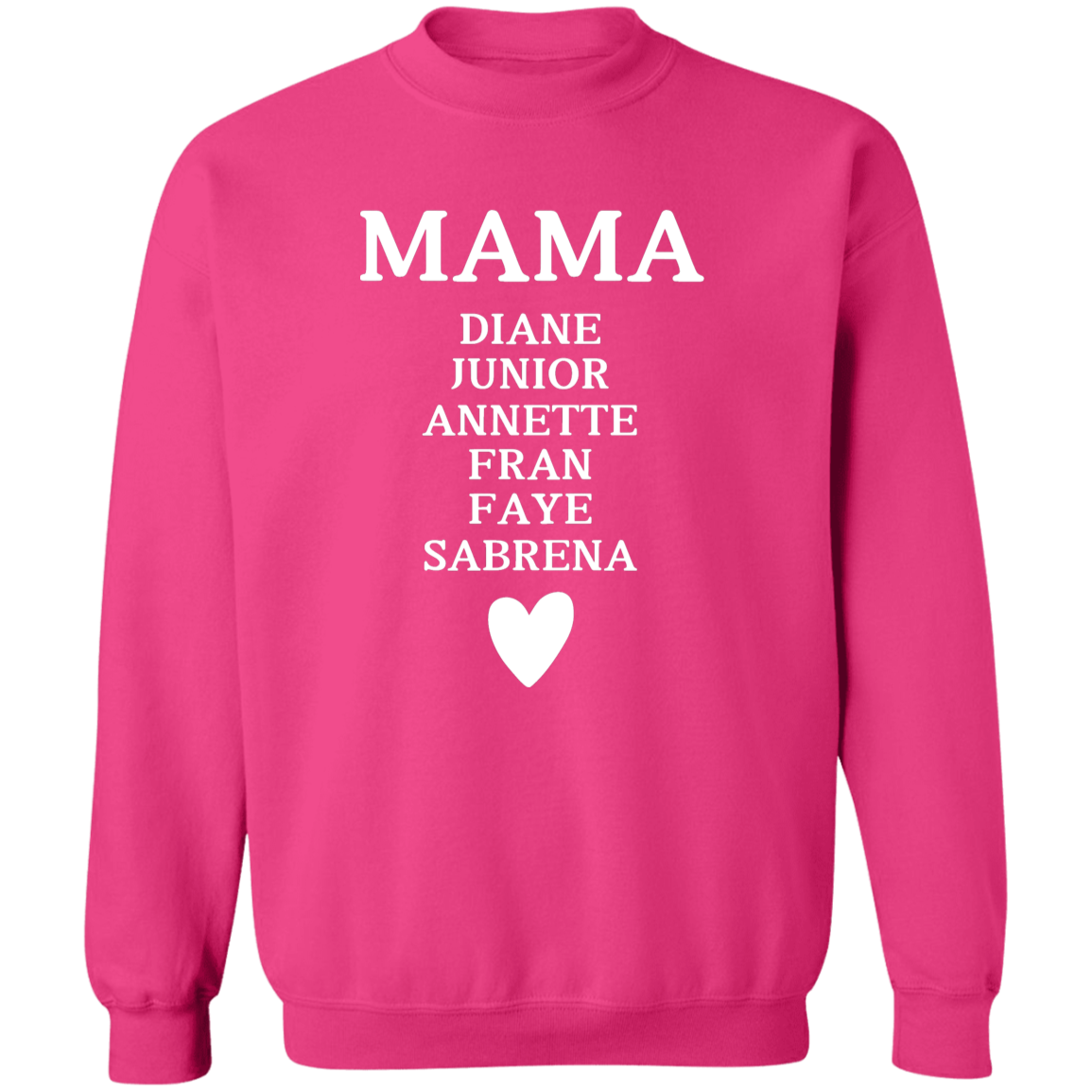 G180 Crewneck Pullover Sweatshirt: MAMA DIANE JUNIOR ANNETTE FRAN FAYE SABRENA