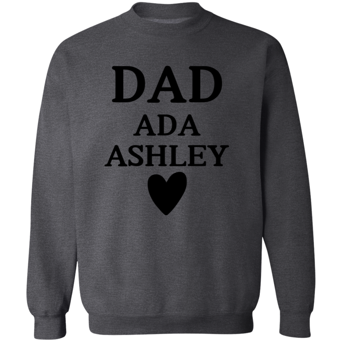 G180 Crewneck Pullover Sweatshirt: DAD ADA ASHLEY