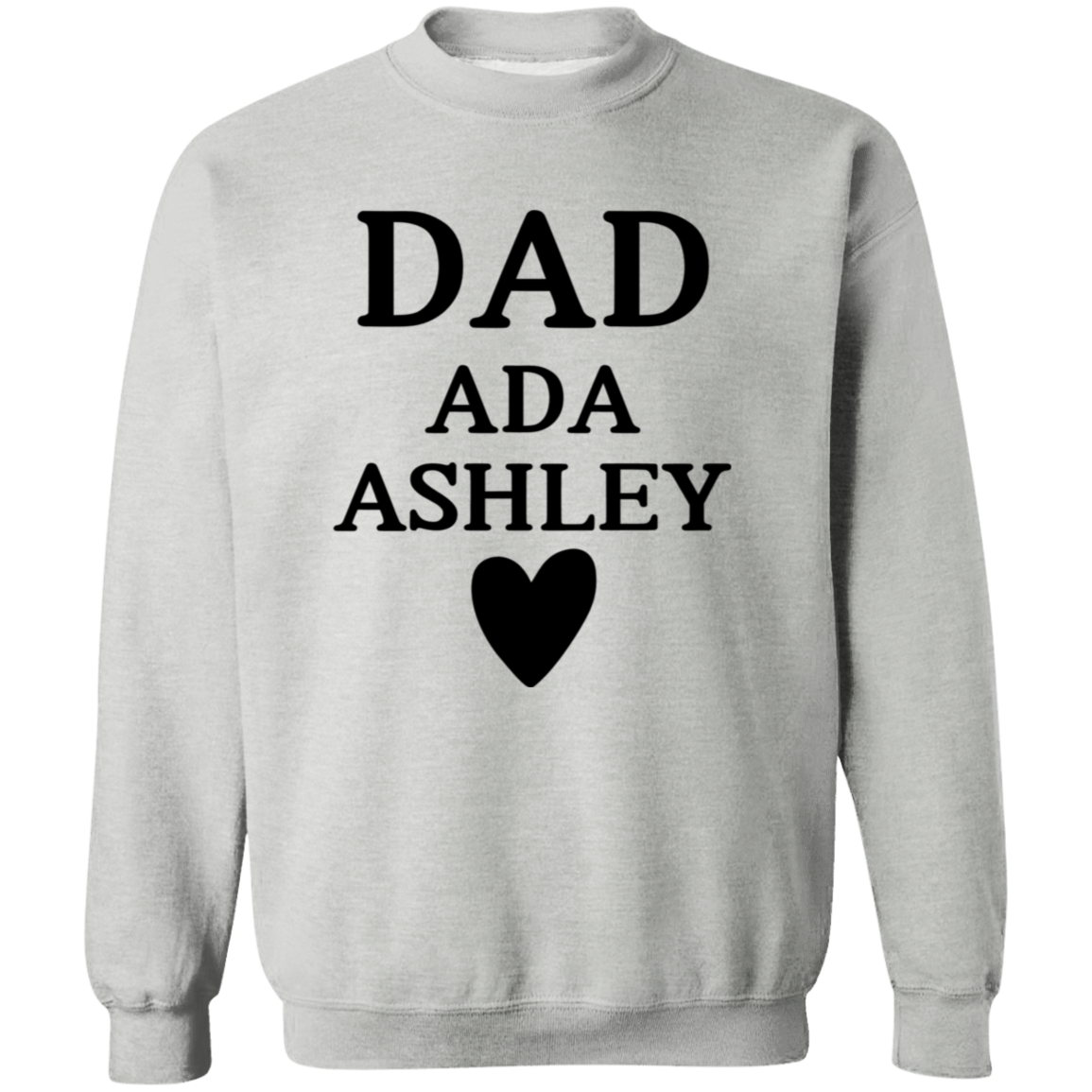 G180 Crewneck Pullover Sweatshirt: DAD ADA ASHLEY