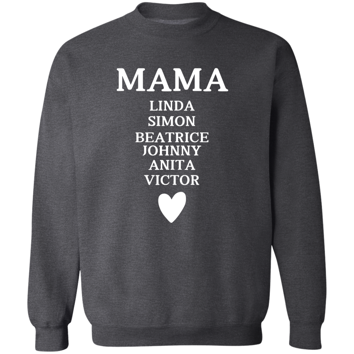 G180 Crewneck Pullover Sweatshirt: MAMA LINDA SIMON BEATRICE JOHNNY ANITA VICTOR