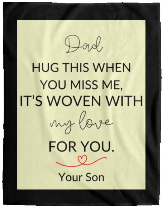 Plush Fleece Blanket - 60x80: DAD HUG THIS WHEN YOU MISS ME,...