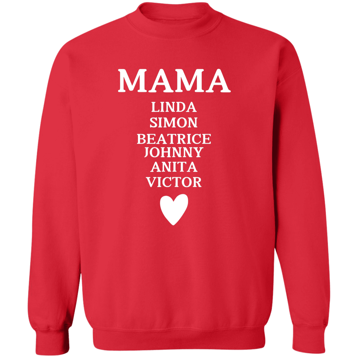 G180 Crewneck Pullover Sweatshirt: MAMA LINDA SIMON BEATRICE JOHNNY ANITA VICTOR