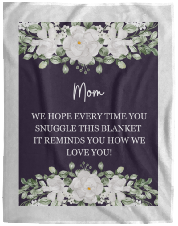 Plush Fleece Blanket - 60x80: MOM WE HOPE EVERY TIME,...