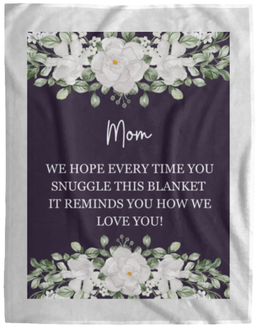 Plush Fleece Blanket - 60x80: MOM WE HOPE EVERY TIME,...