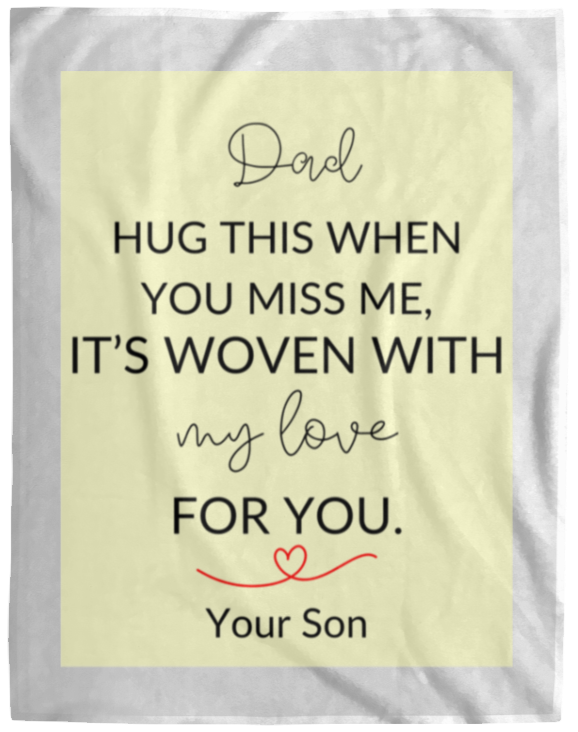 Plush Fleece Blanket - 60x80: DAD HUG THIS WHEN YOU MISS ME,...