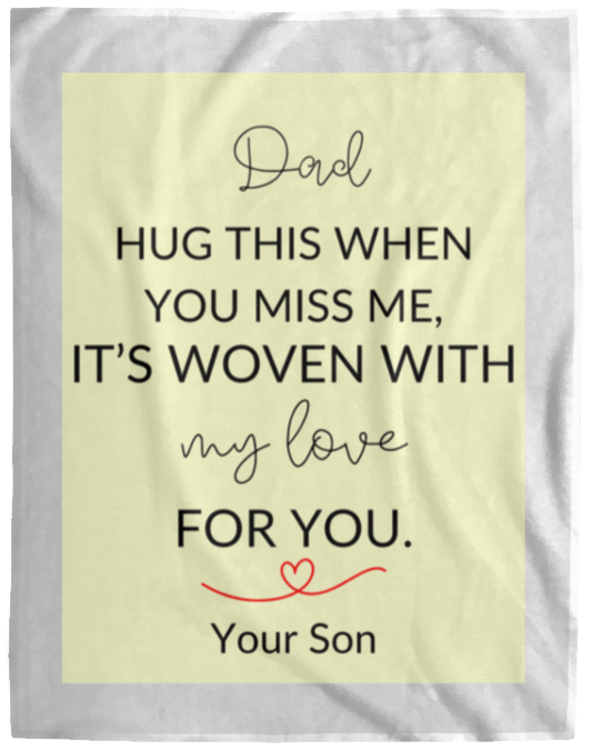 Plush Fleece Blanket - 60x80: DAD HUG THIS WHEN YOU MISS ME,...