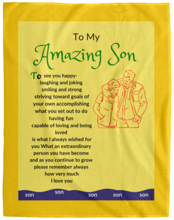 Plush Fleece Blanket - 60x80: To My Amazing Son To see you happy- laughing and smiling,...