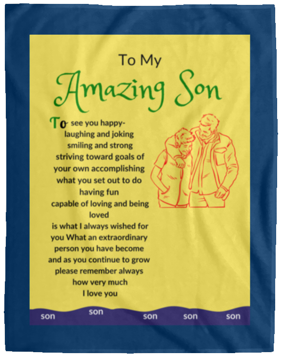 Plush Fleece Blanket - 60x80: To My Amazing Son To see you happy- laughing and smiling,...