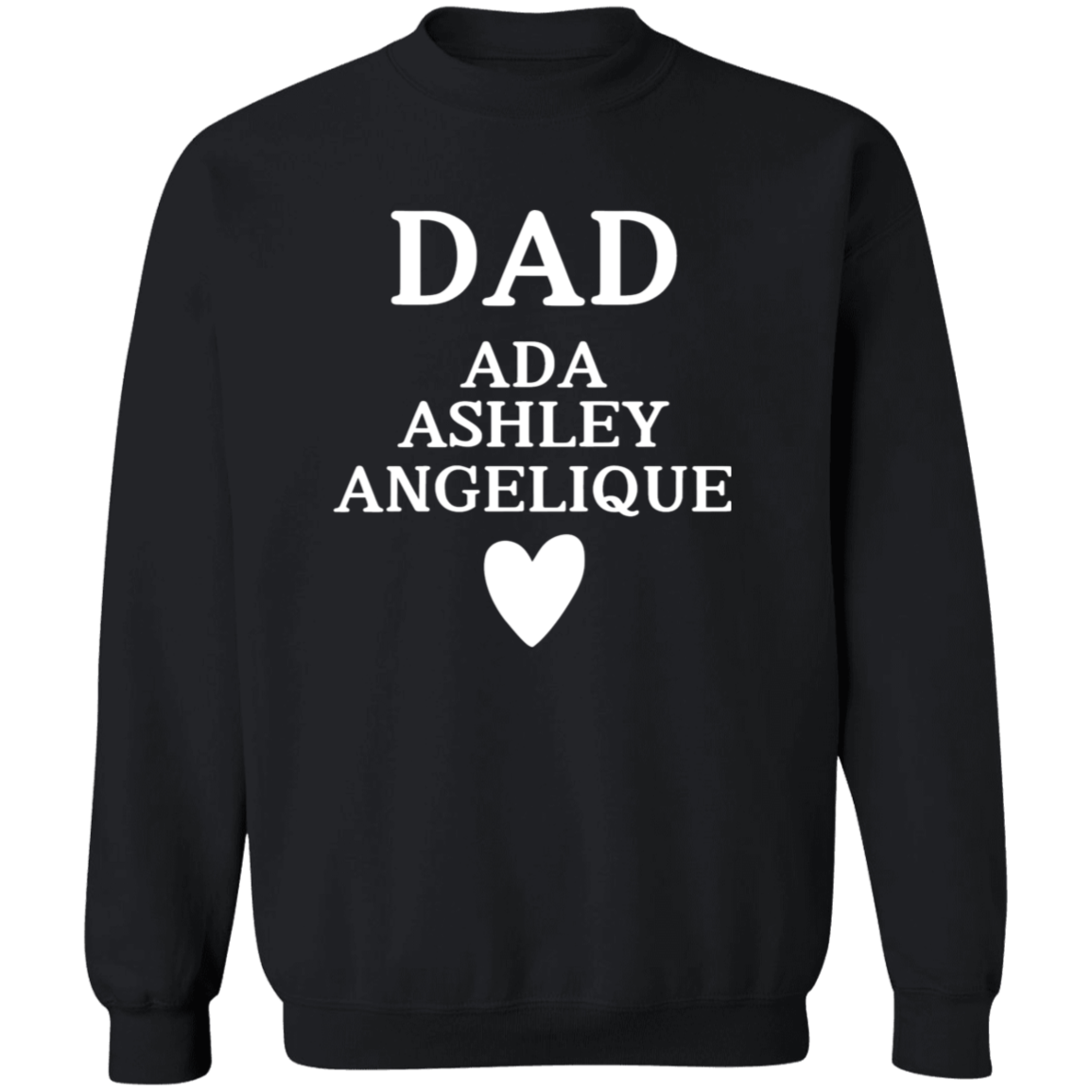 G180 Crewneck Pullover Sweatshirt: DAD ADA ASHLEY ANGELIQUE