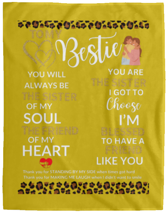 Plush Fleece Blanket - 60x80: TO MY BESTIE YOU WILL ALWAYS BE THE SISTER OF MY SOUL,...