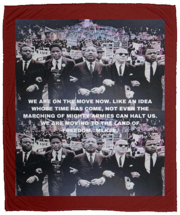 Plush Fleece Blanket - 50x60: MARTIN LUTHER KING JR. SELMA MARCH BLANKET WE ARE ON THE MOVE....