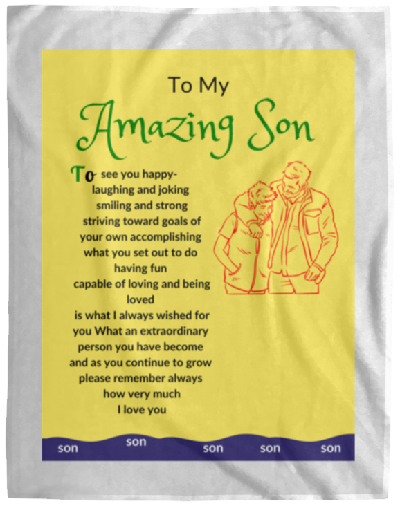 Plush Fleece Blanket - 60x80: To My Amazing Son To see you happy- laughing and joking,...