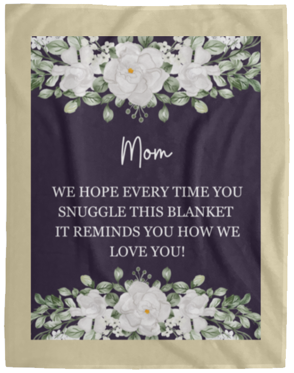 Plush Fleece Blanket - 60x80: MOM WE HOPE EVERY TIME,...